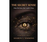 The Secret Sense: What She Knew, But Could't Prove (NAF Series Vol 1)