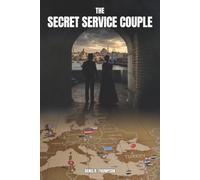 The Secret Service Couple: Alex and Gretl Thompson, their hidden life