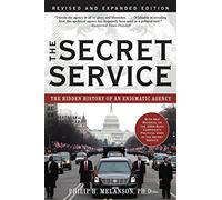 The Secret Service: The Hidden History of an Engimatic Agency