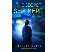 The Secret She Kept: a gripping psychological thriller