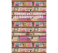 The Secret Shelf: A Library of Logins: An Internet Password Journal to Secure Your Digital Chapters