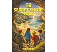 The Secret Shore Four: A Coastal Mystery Adventure for 8-12 Year Olds