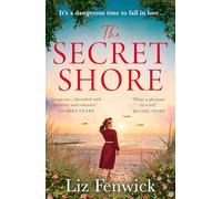 The Secret Shore: The must-read captivating and emotional World War 2 historical fiction romance from the award-winning author, perfect for fans of Veronica Henry and Santa Montefiore in 2026