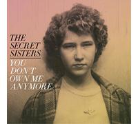 The Secret Sisters You Don't Own Me Anymore (Vinyl) 12" Album (US IMPORT)