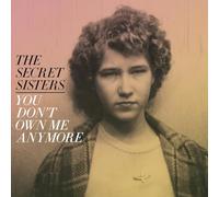 The Secret Sisters - You Don't Own Me Anymore [VINYL]