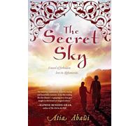 The Secret Sky: A Novel of Forbidden Love in Afghanistan