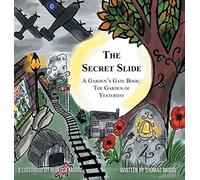 The Secret Slide: A Garden's Gate Book: The Garden of Yesterday: 4