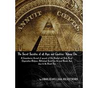 The Secret Societies of all Ages and Countries: Volume One
