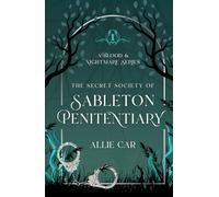 The Secret Society of Sableton Penitentiary (A Blood & Nightmare Series)