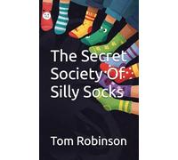 The Secret Society Of Silly Socks (The Secret Series: Adventures with a Wink and a Wobble)