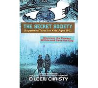 The Secret Society-Superhero Tales for Kids Ages 9-11: Discover the Powers Within and Save the Day: 8 (Galactic Adventures: Short Science Fiction Stories for Young Readers)