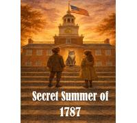 The Secret Summer of 1787