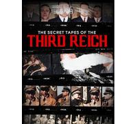 The Secret Tapes Of The Third Reich