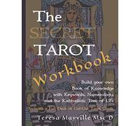 The Secret Tarot Workbook: Build your own Book of Knowledge using Keywords, Numerology, and the Kabbalistic Tree of Life