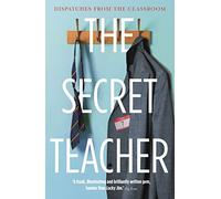 The Secret Teacher: Dispatches from the Classroom (Main)