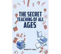 The Secret Teaching of All Ages