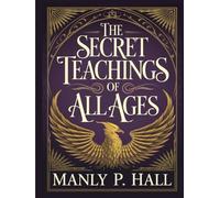 The Secret Teachings of All Ages