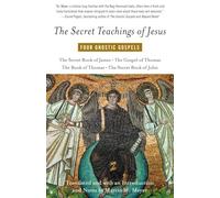 The Secret Teachings of Jesus: Four Gnostic Gospels