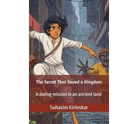 The Secret That Saved a Kingdom: A daring mission in an ancient land