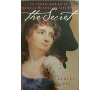 The Secret: The Strange Marriage of Annabella Milbanke and Lord Byron