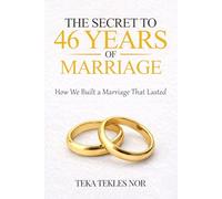 The Secret to 46 Years of Marriage: How We Built a Marriage That Lasted