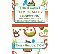 The Secret To A Healthy Digestion: How Warm And Cold Foods Affect Your Health
