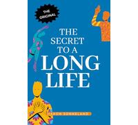 The Secret to a Long Life: From the Less is More - Self-Help Books series