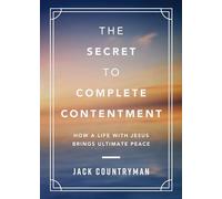 The Secret to Complete Contentment: How a Life with Jesus Brings Ultimate Peace (A 60-Day Devotional) - The Perfect Father’s Day Gift for Christian Dads
