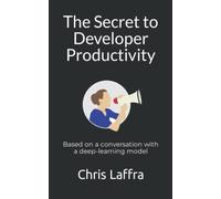 The Secret to Developer Productivity: Based on a conversation with a deep-learning model