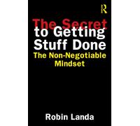The Secret to Getting Stuff Done : The Non-Negotiable Mindset