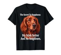 The Secret to Happiness My Irish Setter and No Neighbors Value Graphic T-Shirt