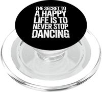 The Secret To Life Is To Never Stop Dancing PopSockets PopGrip for MagSafe