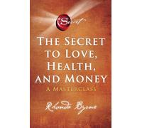 The secret to love, health and money: a masterclass