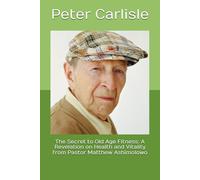The Secret to Old Age Fitness: A Revelation on Health and Vitality from Pastor Matthew Ashimolowo