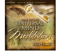 (THE SECRET UNIVERSAL MIND MEDITATION) BY HOWELL, KELLY(AUTHOR)Audio Dec-2006