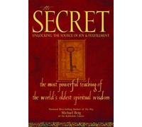 The Secret: Unlocking the Source of Joy & Fulfillment : The Most Powerful Teaching of the World's Oldest Spiritual Wisdom