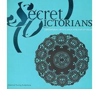The Secret Victorians: Contemporary Artists and a 19th-Century Vision