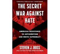 The Secret War Against Hate: American Resistance to Antisemitism and White Supremacy