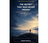 THE SECRET WAS NEVER HIDDEN: How Thoughts, Words and Actions Can Change the Frequency of Our Lives