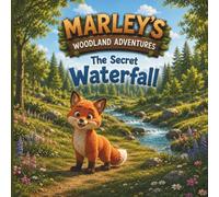 The Secret Waterfall (Marley's Woodland Adventures)