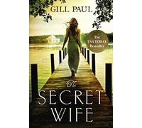 The Secret Wife: A Captivating Story of Romance, Passion and Mystery: Love. Guilt. Heartbreak.