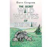 The Secret Wild Wolves of Britain