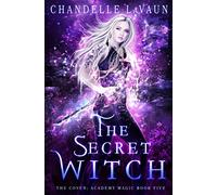 The Secret Witch (The Coven: Academy Magic)