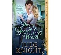 The Secret Word: A Regency Historical Romance: 10 (A Twist Upon a Regency Tale)