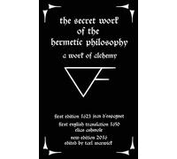 The Secret Work of the Hermetic Philosophy: A Work of Alchemy