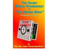 [(The Secret World Government or "the Hidden Hand": The Unrevealed in History)] [Author: Count Cherep-Spriridovich] published on (February, 2000)