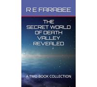 THE SECRET WORLD OF DEATH VALLEY REVEALED: A TWO BOOK COLLECTION