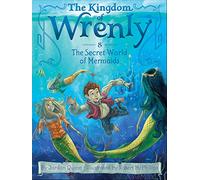 The Secret World of Mermaids: Volume 8 (Kingdom of Wrenly)