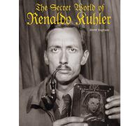 The Secret World of Renaldo Kuhler
