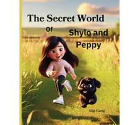The Secret World of Shylo and Peppy